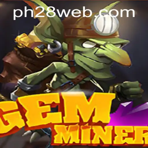 Discover GemMiner: A Thrilling Adventure in the World of PH28.COM